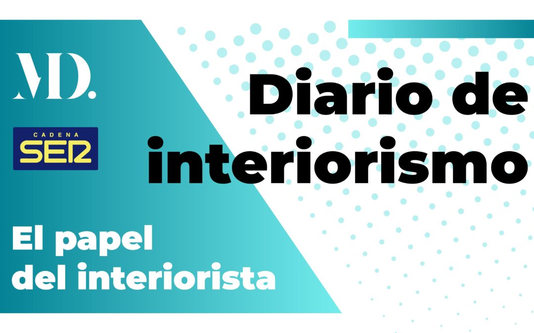 6. El papel del interiorista – Diario de Interiorismo